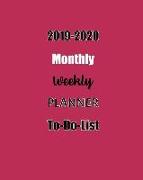 2019-2020 Monthly Weekly Planner To-Do-List: 2 Year 24 Months Jan 2019 to Dec 2020 Yearly Monthly and Weekly Calendar Planner for Academic Agenda Sche