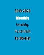 2019-2020 Monthly Weekly Planner to Do List: 2 Year 24 Months Jan 2019 to Dec 2020 Yearly Monthly and Weekly Calendar Planner for Academic Agenda Sche