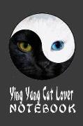 Ying Yang Cat Lover Notebook: Lined Journal Notebook for Kitten Lovers, Cat Owners, Veterinarians, Vet Students, Animal Rescue. College Ruled Lined