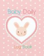 Baby Daily Log Book: Track and Record All of Your Baby's Daily Activities 8x10 Inches, 120 Pages