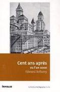 Cent ANS Aprés Ou l'An 2000 (Looking Backward, from 2000 to 1887): Traduit Par Paul Rey