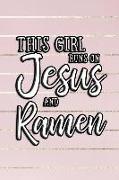 This Girl Runs on Jesus and Ramen: 6x9 Ruled Notebook, Journal, Daily Diary, Organizer, Planner