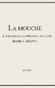 La Mouche - l'Inexplicable Complicité de l'Être