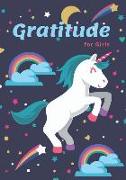 Gratitude for Girls: Gratitude Journal in Unicorn Cover, Today I Am Grateful For, Learning to Appreciate Things in Life, for Girls& Kids Ag