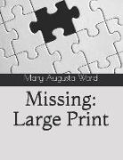 Missing: Large Print