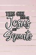 This Girl Runs on Jesus and Squats: 6x9 Ruled Notebook, Journal, Daily Diary, Organizer, Planner