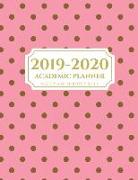 2019-2020 Academic Planner Weekly and Monthly 8.5 X 11: Polka Dots Calendar Schedule Organizer and Journal Notebook (July 2019 - June 2020)