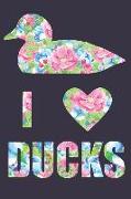 I Love Ducks Floral Notebook Journal: 120 Blank Lined Pages Softcover Notes Journal, College Ruled Composition Notebook, 6x9 Floral Animal Silhouette