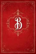 B: Vintage Royal Gold & Red Style Monogram Initial Letter B Notebook - Professionally Designed Gift Composition Notebook