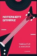 Notenheft Gitarre: Tabulatur Und Akkorde 120 Seiten - Notenbuch - Notenheft - Für Musiker - Musikliebhaber - Songwriter