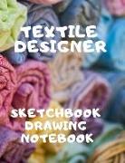 Textile Designer Sketchbook Drawing Notebook: Perfect for Artists Architectural Fashion Graphic Designers, Table of Content with Page Numbers, Large B