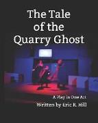 The Tale of the Quarry Ghost