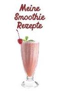 Meine Smoothierezepte: Punktiertes Notizbuch Mit 120 Seiten Zum Festhalten Für Alle Notizen, Termine, Rezepte, Bemerkungen, Bewertungen Und V