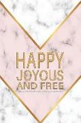 Happy Joyous and Free - A Guided Journal of Serenity, Gratitude and Sobriety: Pink Marble and Gold Prompted Odaat Recovery Notebook. Let the Healing B