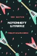 Notenheft Gitarre: Tabulatur Und Akkorde 120 Seiten - Notenbuch - Notenheft - Für Musiker - Musikliebhaber - Songwriter