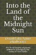 Into the Land of the Midnight Sun: The Third Volume of Poems Written to Accompany the Treasure Fleets Series