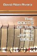 The Roots of the King James Bible