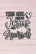This Girl Runs on Jesus and Squirrels: 6x9 Ruled Notebook, Journal, Daily Diary, Organizer, Planner