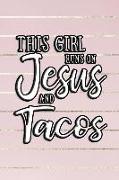 This Girl Runs on Jesus and Tacos: 6x9 Ruled Notebook, Journal, Daily Diary, Organizer, Planner