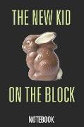 The New Kid on the Block - Notebook: Happy Easter - Lined, Empty Notebook for Easter Friends - 6x9'', 110 Pages
