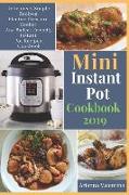 Mini Instant Pot Cookbook 2019: Deliciously Simple Recipes, Electric Pressure Cooker, and Budget Friendly Instant Pot Recipes Cookbook