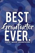 Best Granfarter Ever. Oops! I Meant Grandfather.: Blank Lined Notebook Journal Diary Composition Notepad 120 Pages 6x9 Paperback ( Grandpa Gift )