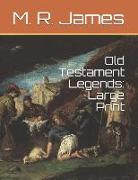 Old Testament Legends: Large Print
