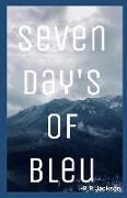 Seven Days of Bleu: A Poetry Collection