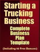 Starting a Trucking Business: Complete Business Plan Template