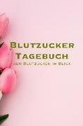 Blutzucker Tagebuch - Den Blutzucker Im Blick: Tagebuch Zum Ausfüllen Für Typ 1 Diabetiker