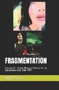 Fragmentation: A Story of a Young Woman Veteran of the Afghanistan War with Ptsd