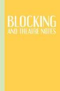 Blocking and Theatre Notes: Modern 6 X 9 Notebook for Actors and Directors to Use for Show Notes, Blocking, Planning, and More During Musicals and