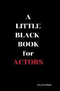 A Little Black Book: For Actors