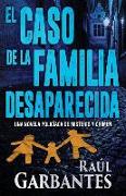 El Caso de la Familia Desaparecida: Una Novela Policíaca de Misterio Y Crimen
