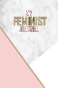 My Feminist Journal: This Elegant Pink Gold and Marble Feminist Notebook Makes a Great Way to Show the World That You Are Not to Be Taken L