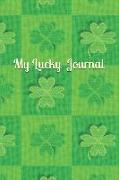 My Lucky Journal: 6 X 9 Inches Lined Page Notebook for Saint Patrick's Day