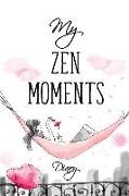 My Zen Moments Diary