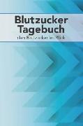 Blutzucker Tagebuch - Den Blutzucker Im Blick: Tagebuch Zum Ausfüllen Für Typ 2 Diabetiker