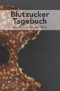 Blutzucker Tagebuch - Den Blutzucker Im Blick: Tagebuch Zum Ausfüllen Für Typ 2 Diabetiker