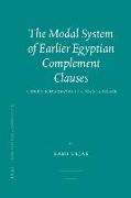 The Modal System of Earlier Egyptian Complement Clauses: A Study in Pragmatics in a Dead Language