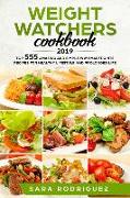 Weight Watchers Cookbook 2019: Top 555 Amazing and Simple WW Smartpoints Recipes for Healthy Lifestyle and Prolonged Life