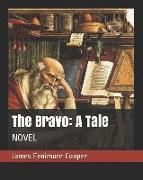 The Bravo: A Tale: Novel Ill
