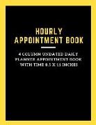 Hourly Appointment Book: 4 Column Undated Daily Planner Appointment Book with Time 8.5 X 11 Inches (Volume 5)