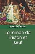 Le Roman de Tristan Et Iseut