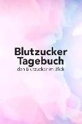 Blutzucker Tagebuch - Den Blutzucker Im Blick: Tagebuch Zum Ausfüllen Für Typ 2 Diabetiker