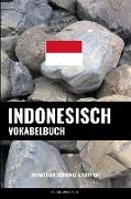 Indonesisch Vokabelbuch: Thematisch Gruppiert & Sortiert
