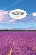 Mein Vokabelheft Französisch: Motiv: Provence - 6x9 Zoll Format (Ca. 15x23 CM) - 120 Linierte Zweispaltige Seiten Zum Selbst Eintragen - Soft Cover