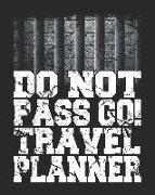 Do Not Pass Go! Travel Planner: Funny Scandalous Vacation Planners