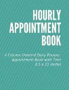 Hourly Appointment Book: 4 Column Undated Daily Planner Appointment Book with Time 8.5 X 11 Inches (Volume 9)