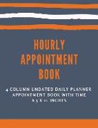 Hourly Appointment Book: 4 Column Undated Daily Planner Appointment Book with Time 8.5 X 11 Inches (Volume 10)